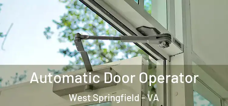 Automatic Door Operator West Springfield - VA