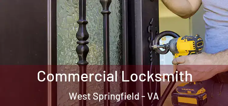 Commercial Locksmith West Springfield - VA