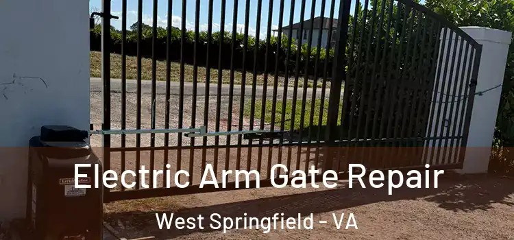 Electric Arm Gate Repair West Springfield - VA