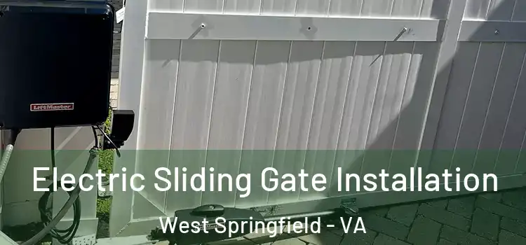 Electric Sliding Gate Installation West Springfield - VA