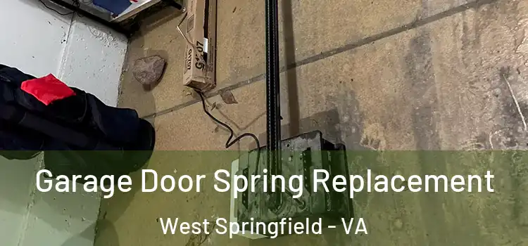  Garage Door Spring Replacement West Springfield - VA
