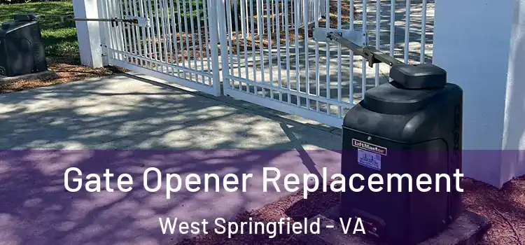 Gate Opener Replacement West Springfield - VA
