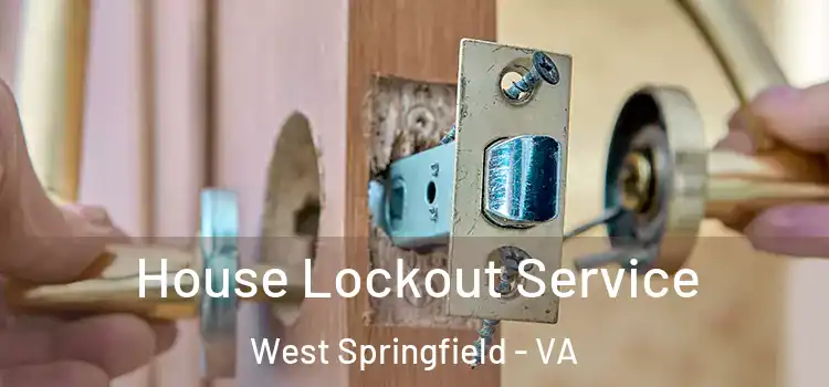 House Lockout Service West Springfield - VA