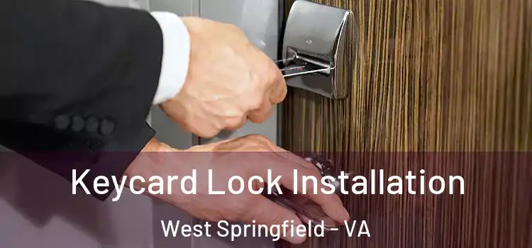 Keycard Lock Installation West Springfield - VA
