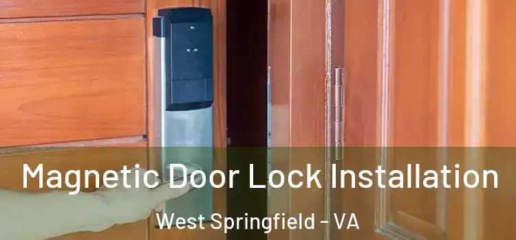  Magnetic Door Lock Installation West Springfield - VA