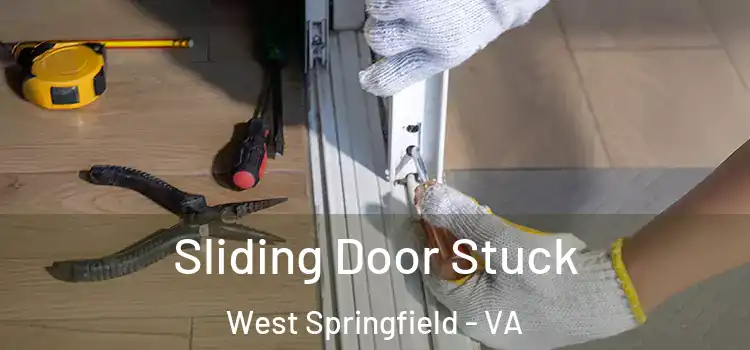 Sliding Door Stuck West Springfield - VA